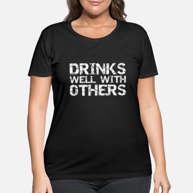 Drink Well With Others T-Shirts 